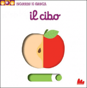 Scorri e Gioca - Il Cibo - Libro