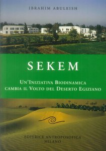 Sekem - Un'Iniziativa Biodinamica cambia il volto del deserto Egiziano - Libro
