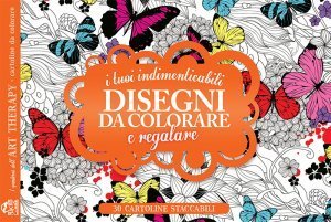 I Quaderni dell'Art Therapy - I Tuoi Indimenticabili Disegni da Colorare e Regalare - Libro