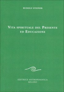 Vita Spirituale del Presente ed Educazione - Libro