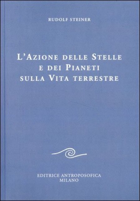 Azione delle Stelle e dei Pianeti sulla Vita terrestre - Libro