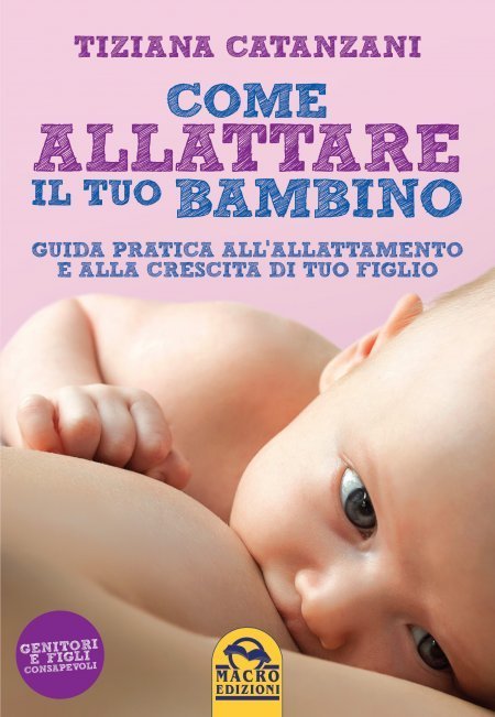 Come Allattare il tuo Bambino - Ebook