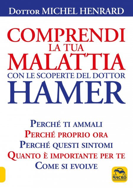 Comprendi la tua Malattia con le Scoperte del Dottor Hamer - Libro