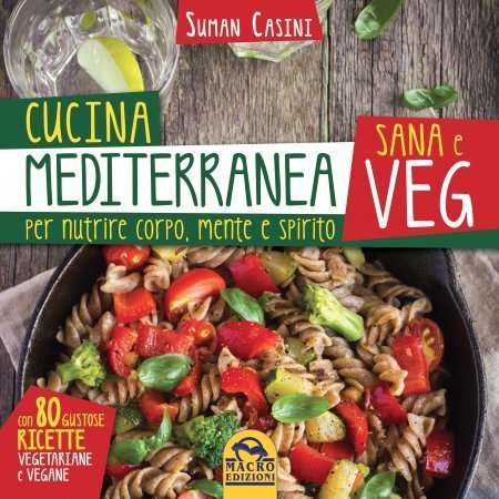 Cucina Mediterranea Sana e Veg - Ebook