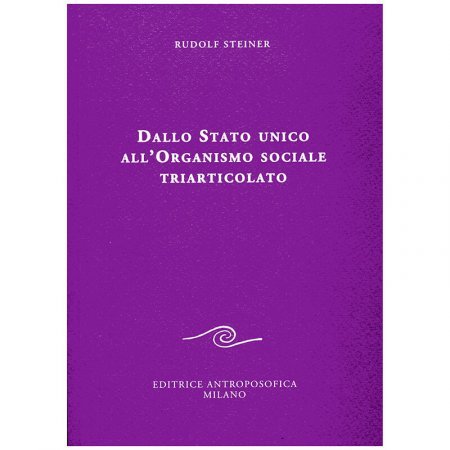 Dallo Stato Unico all'Organismo Sociale Triarticolato - Libro