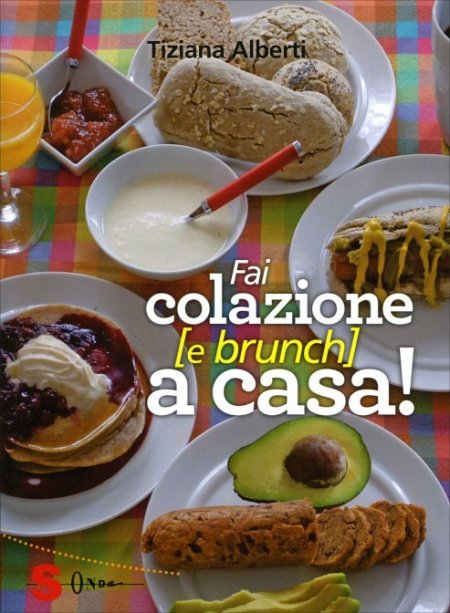 Fai Colazione (e Brunch) a Casa! - Libro