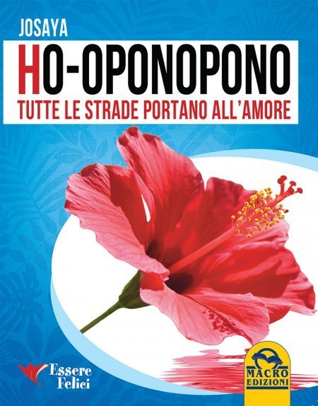 Ho'Oponopono - tutte le Strade portano all'Amore - Libro