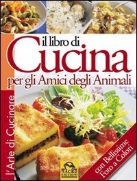 Il Libro di Cucina per gli Amici degli Animali - Libro