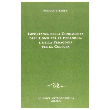 Importanza della Conoscenza dell'Uomo per la Pedagogia e della Pedagogia per la Cultura - Libro