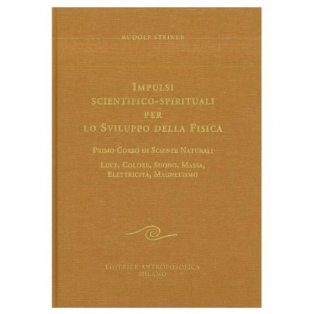 Impulsi Scientifico-Spirituali per lo Sviluppo della Fisica - Primo Corso di Scienze Naturali - Libro