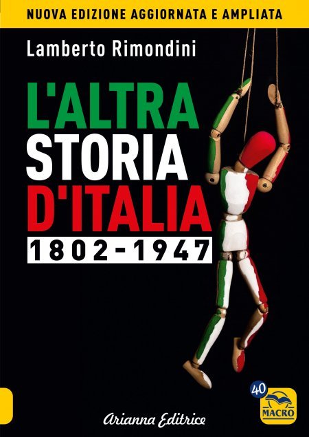 L'Altra Storia d'Italia. Vol.1: 1802-1947 - Volume 1
