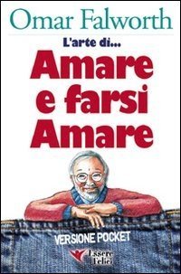 L'Arte di Amare e Farsi Amare - Libro