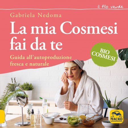 La Mia Cosmesi Fai da Te USATO - Libro