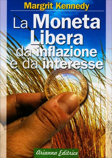 La Moneta Libera da Inflazione e da Interesse - Libro