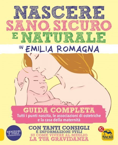 Nascere Sano, Sicuro e Naturale in Emilia Romagna - Ebook
