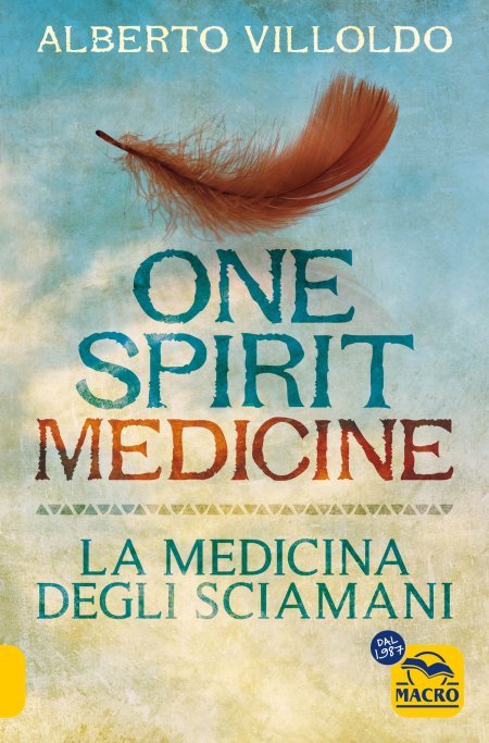 One Spirit Medicine - La medicina degli sciamani - Libro