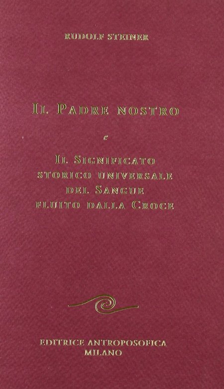 Padre Nostro e il Significato storico universale del Sangue fluito dalla Croce - Libro