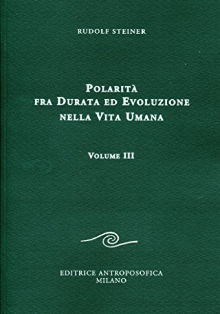 Polarità fra Durata ed Evoluzione nella Vita Umana - Vol. III - Libro