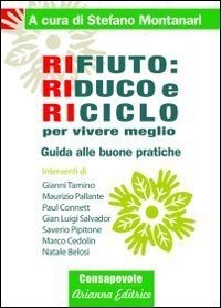 Rifiuto Riduco e Riciclo per Vivere Meglio - Libro