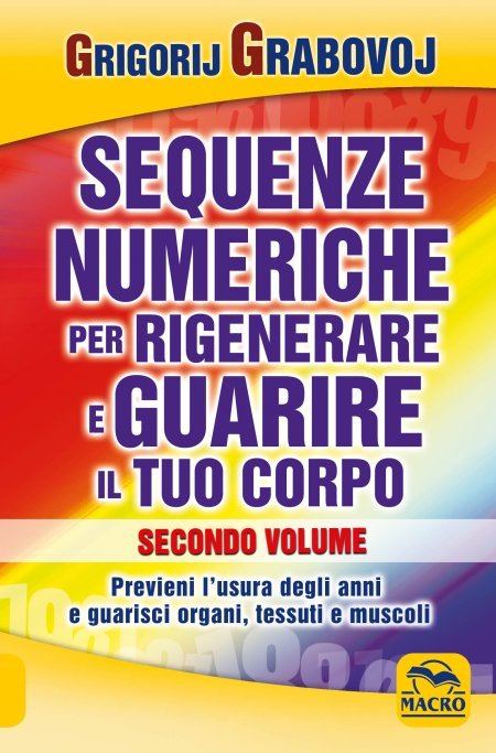 Le Sequenze Numeriche per Rigenerare e Guarire il tuo Corpo Vol.2 USATO - Libro Vol. 2