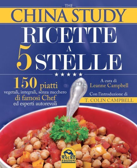 The China Study Ricette a 5 Stelle (2016) - Libro